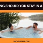 how long should you stay in a hot tub