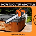 How Cut Up Your Own Hot Tub In 5 Minutes Or Less!